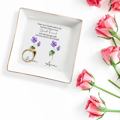 I Hope We're Friends Until We Die - Personalized Custom Jewelry Dish - FM018_SCRD