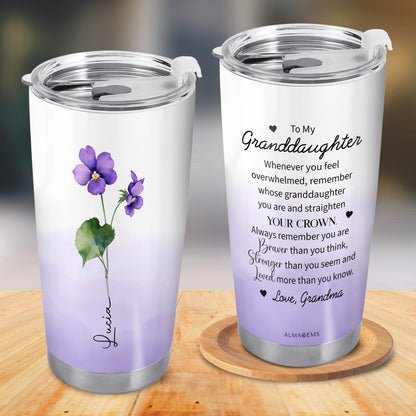 To My Granddaughter - Personalized Custom Stainless Steel Tumbler 20oz 30oz - FM032_TB