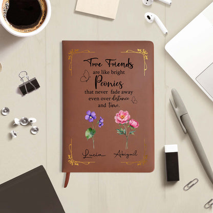 True Friends Like Bright Peonies Journal