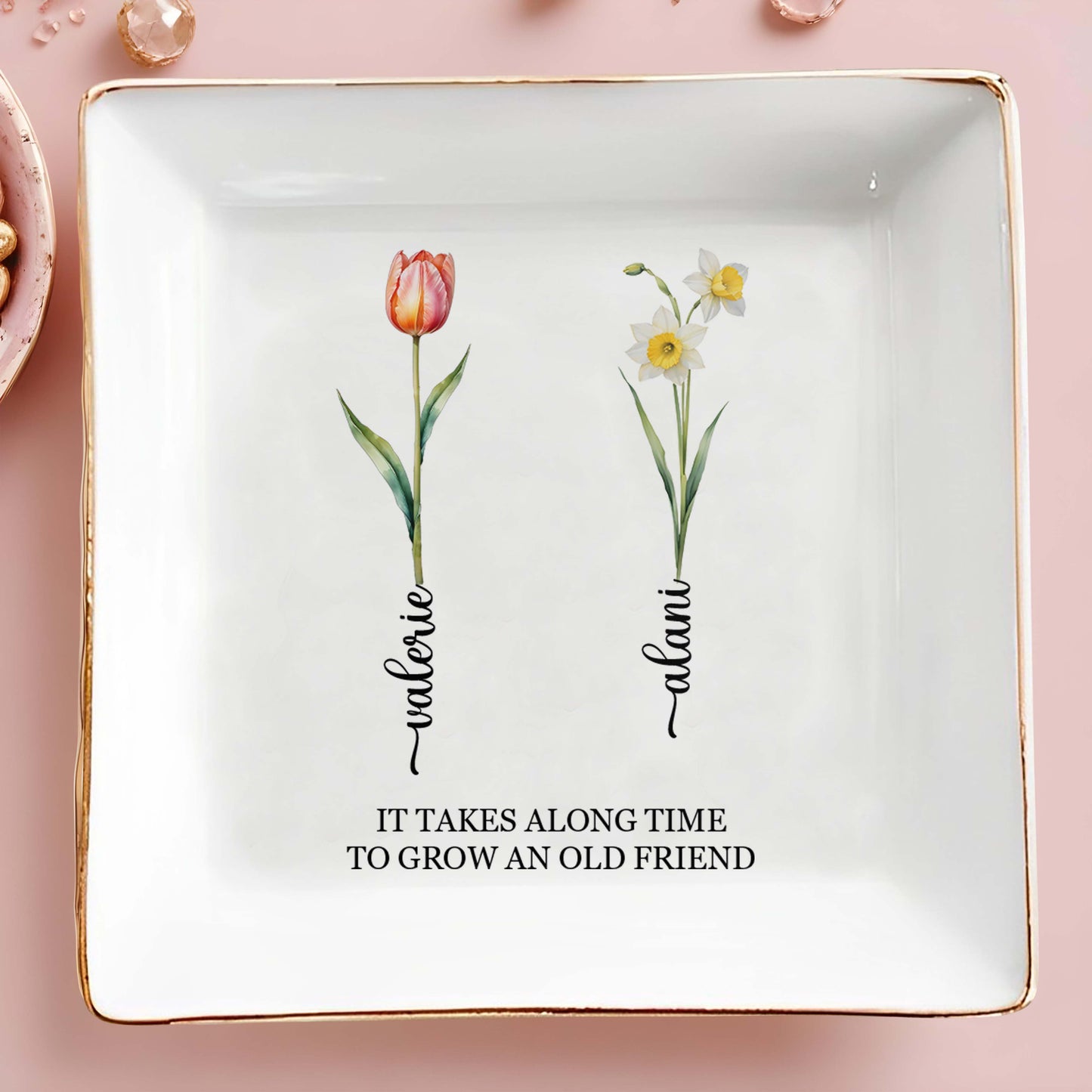 IT TAKES ALONG TIME TO GROW AN OLD FRIEND - Personalized Custom Jewelry Dish - FM034_SCRD