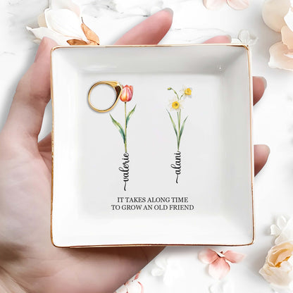 IT TAKES ALONG TIME TO GROW AN OLD FRIEND - Personalized Custom Jewelry Dish - FM034_SCRD