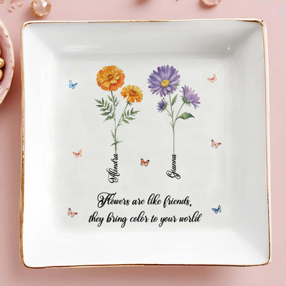 If Friends Were Flowers I'd Pick You - Personalized Custom Jewelry Dish - FM037_SCRD