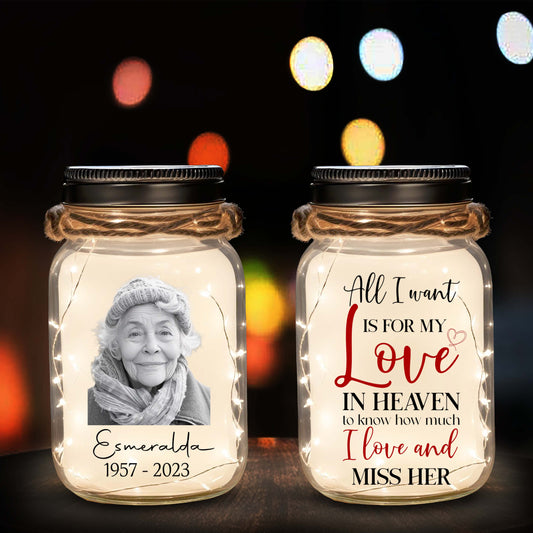 All I Want Is For My Love In Heaven - Personalized Custom Mason Jar Light - FM047_JARL