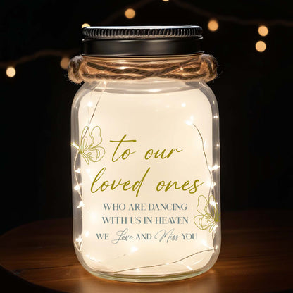 To Our Loved Ones Who Are Dancing With Us In Heaven - Personalized Custom Mason Jar Light - FM084_JARL