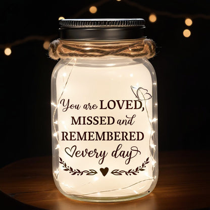 You are loved, missed, and remembered every day - Personalized Custom Mason Jar Light - FM110_JARL