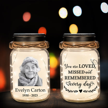 You are loved, missed, and remembered every day - Personalized Custom Mason Jar Light - FM110_JARL