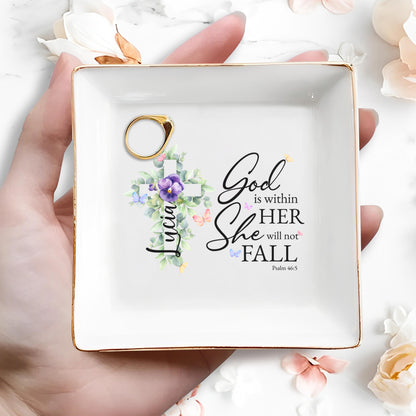 God Is Within Her She Will Not Fall With Flowers - Personalized Custom Jewelry Dish - FTH020_SCRD