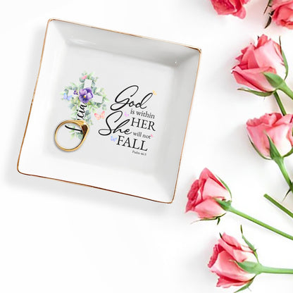 God Is Within Her She Will Not Fall With Flowers - Personalized Custom Jewelry Dish - FTH020_SCRD