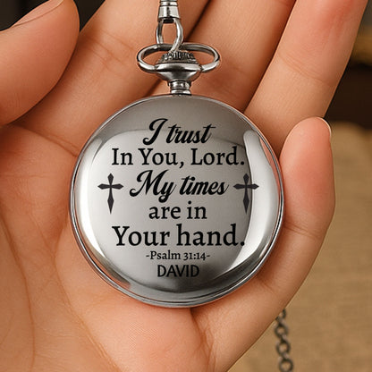 I Trust In You Lord, Cross Engraved Pocket Watch