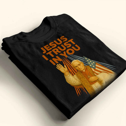 Jesus I Trust In You, Pope and American Flag