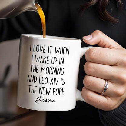 I Love It When I Wake Up In The Morning And Leo XIV Is The New Pope
