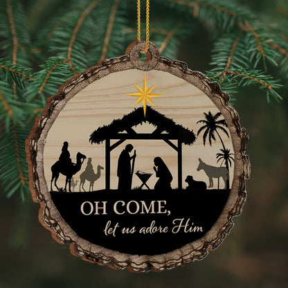 Oh Come Let Us Adore Him Nativity Scene Ornament