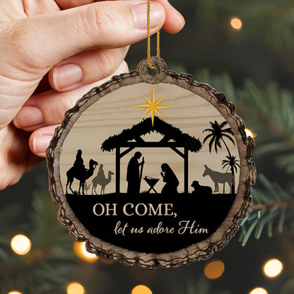 Oh Come Let Us Adore Him Nativity Scene Ornament