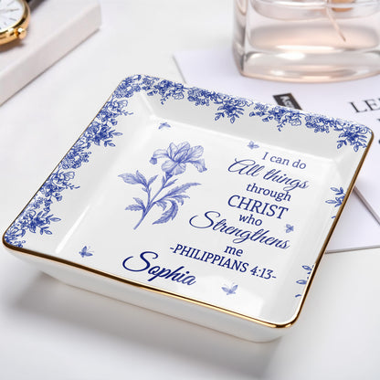 I Can Do All Things Through Christ, Floral Design - Personalized Custom Jewelry Dish, Ceramic Dish, Square Shape - FTH112_SCRF