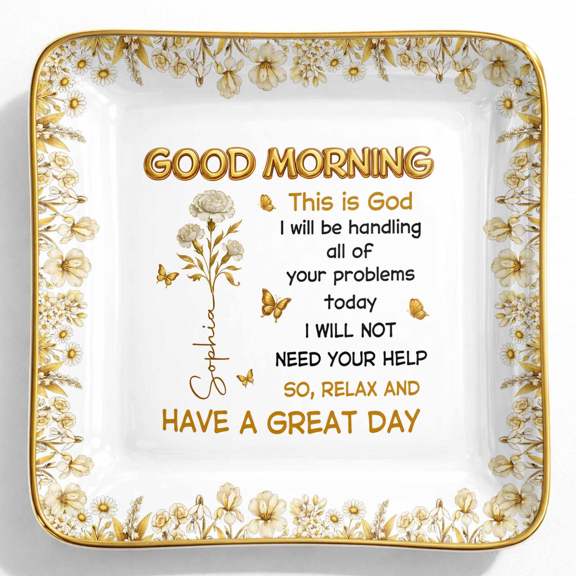 Good Morning This Is God Relax And Have A Great Day Flowers Butterflies