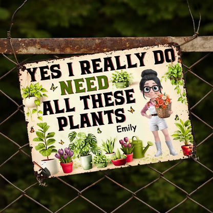 Yes I Really Do Need All These Plants Sign