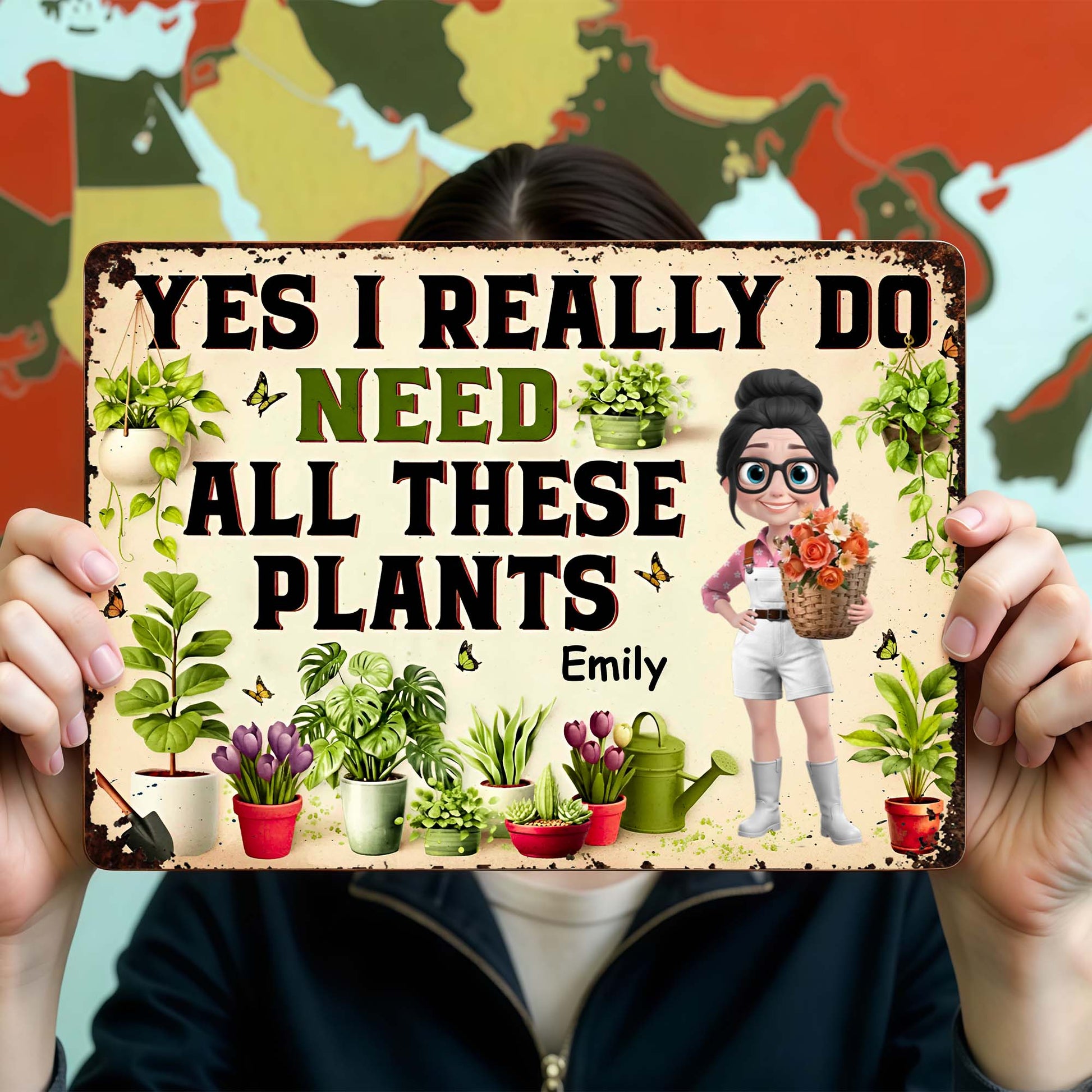 Yes I Really Do Need All These Plants Sign