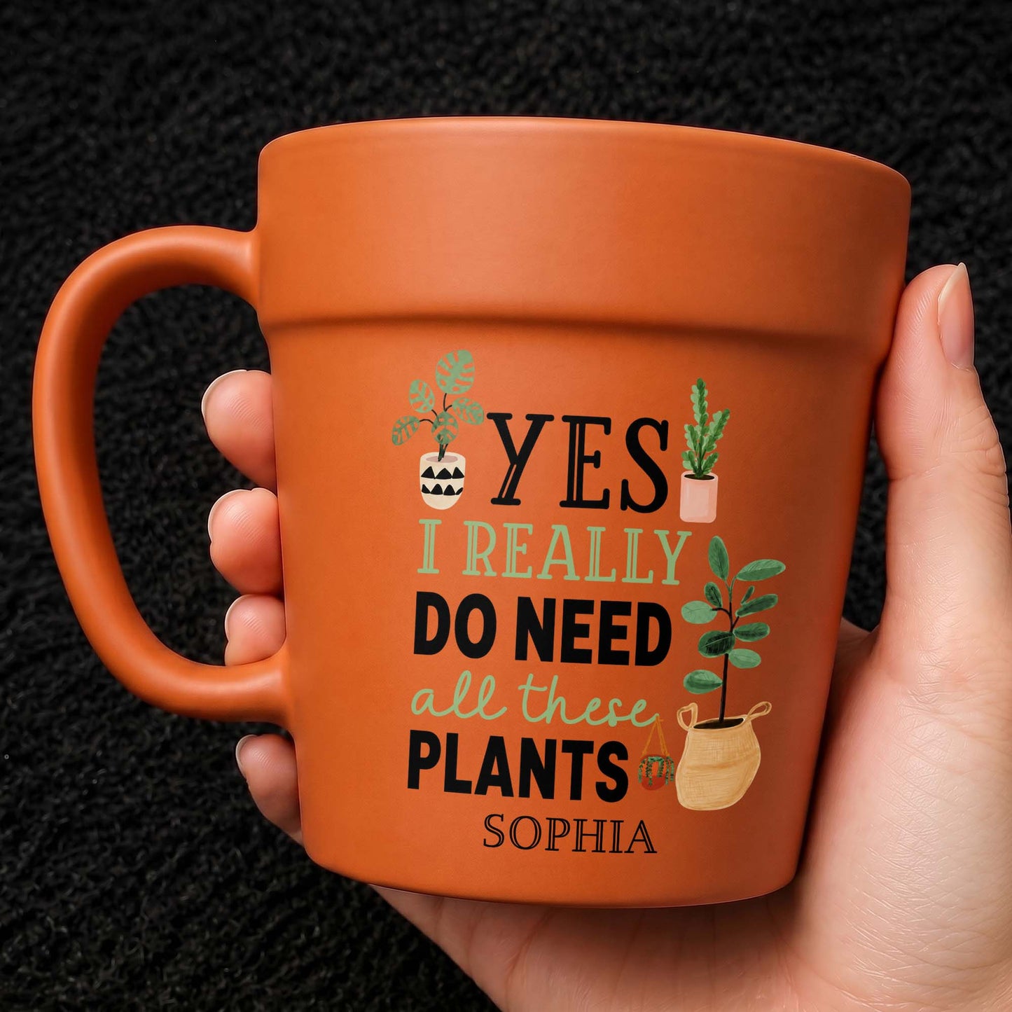 Yes I Really Do Need All These Plants Garden Mug - Personalized Plant Pot Ceramic Mug - GAR096_PLACEM