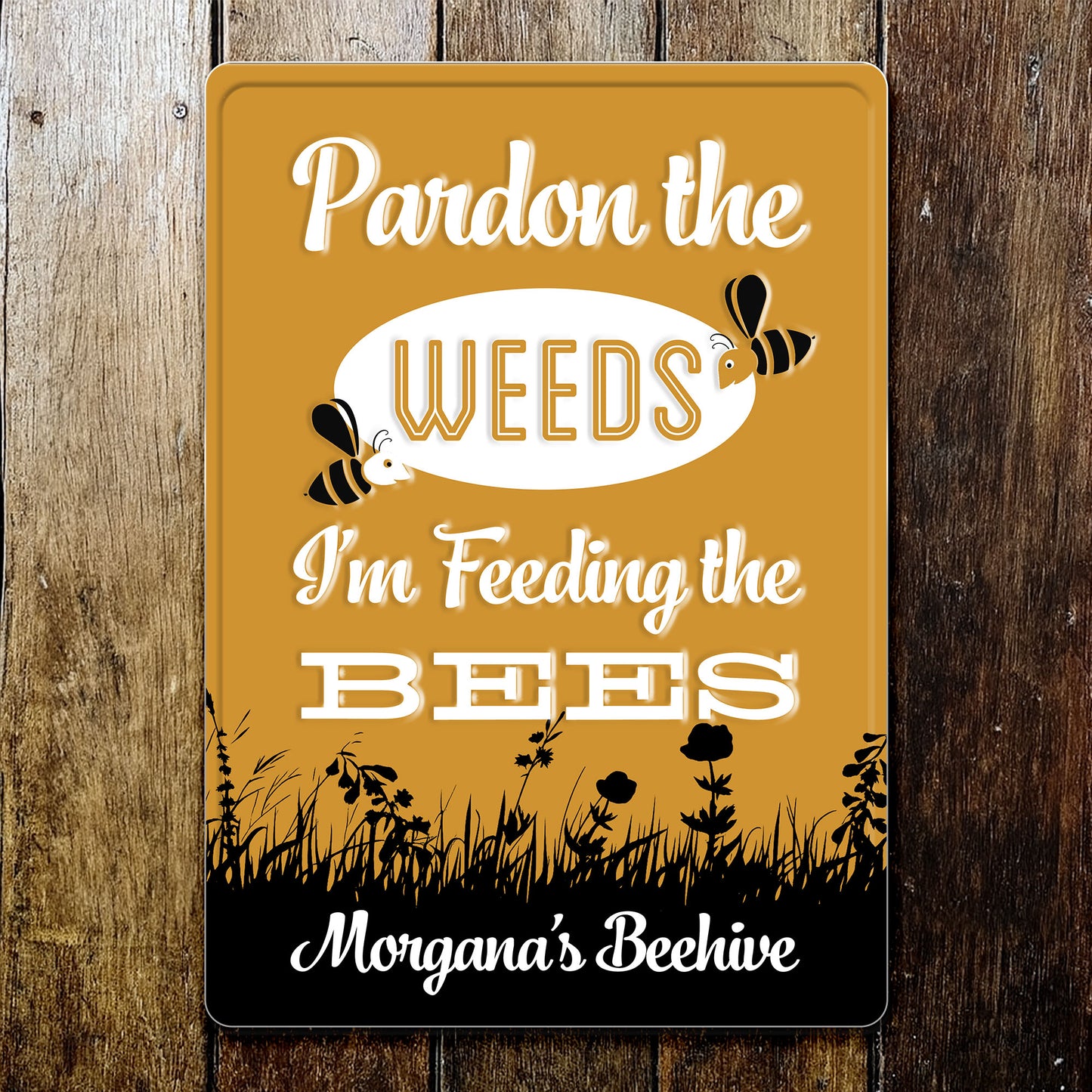 Pardon The Weeds I'm Feeding The Bees Sign - Personalized Metal Sign - GARD014_MSIGN