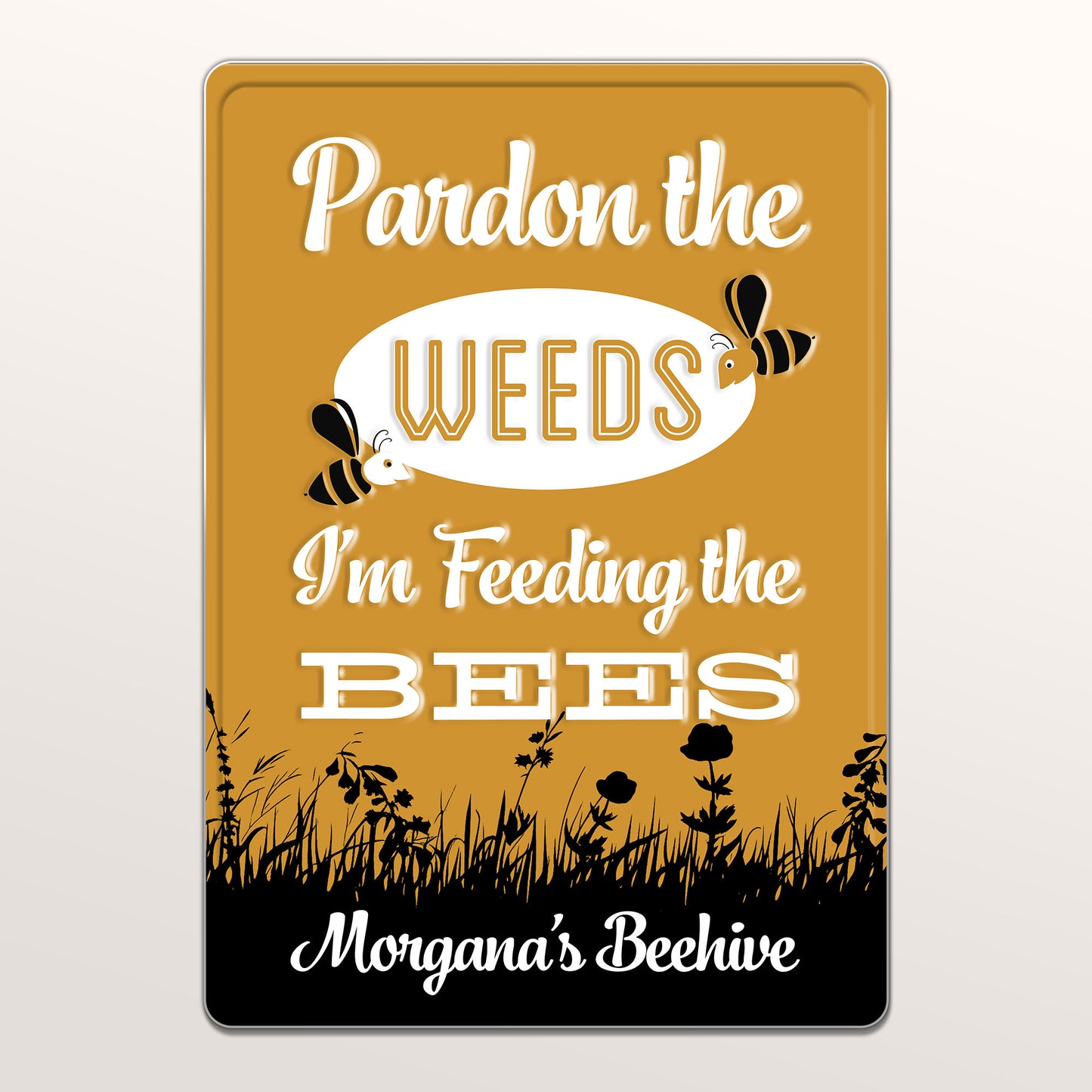 Pardon The Weeds I'm Feeding The Bees Sign - Personalized Metal Sign - GARD014_MSIGN