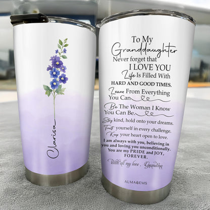 Never Forget That I Love You, Encouraging Message For Granddaughter - Personalized Custom Stainless Steel Tumbler 20oz 30oz - GDT001_TB