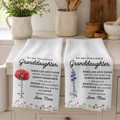 To My Precious Granddaughter Remember Who You Are Birth Month Flowers - Personalized Kitchen Towel - GDT102_TOWL