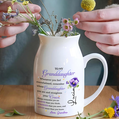 To My Granddaughter, Whenever You Feel Overwhelmed Remember Whose Granddaughter You Are, Crown and Flower - Personalized Ceramic Flower Vase - GDT223_CEV