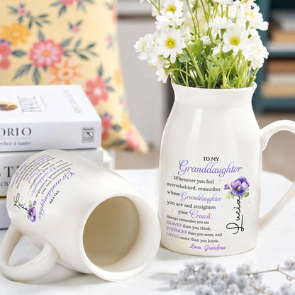 To My Granddaughter, Whenever You Feel Overwhelmed Remember Whose Granddaughter You Are, Crown and Flower - Personalized Ceramic Flower Vase - GDT223_CEV