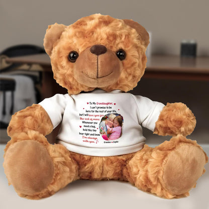 To My Granddaughter, I Can't Promise To Be Here For The Rest Of Your Life, Teddy Bear