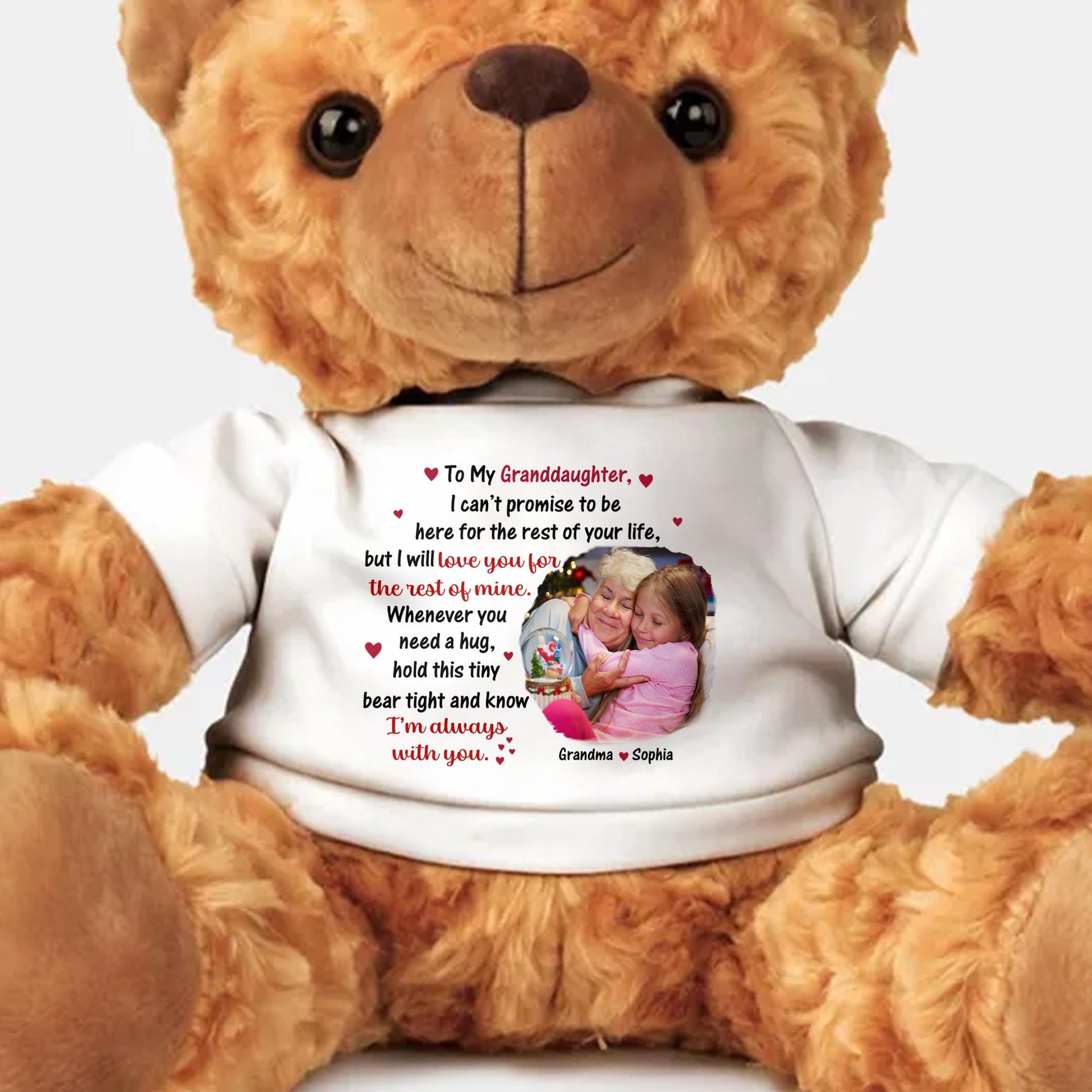 To My Granddaughter, I Can't Promise To Be Here For The Rest Of Your Life, Teddy Bear