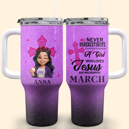 Never Underestimate A Girl Who Loves Jesus And Was Born In March, Cross And Roses