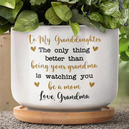 To My Granddaughter, The Only Thing Better Than Being Your Grandma Is Watching You Be A Mom, Hearts and Hand Gesture