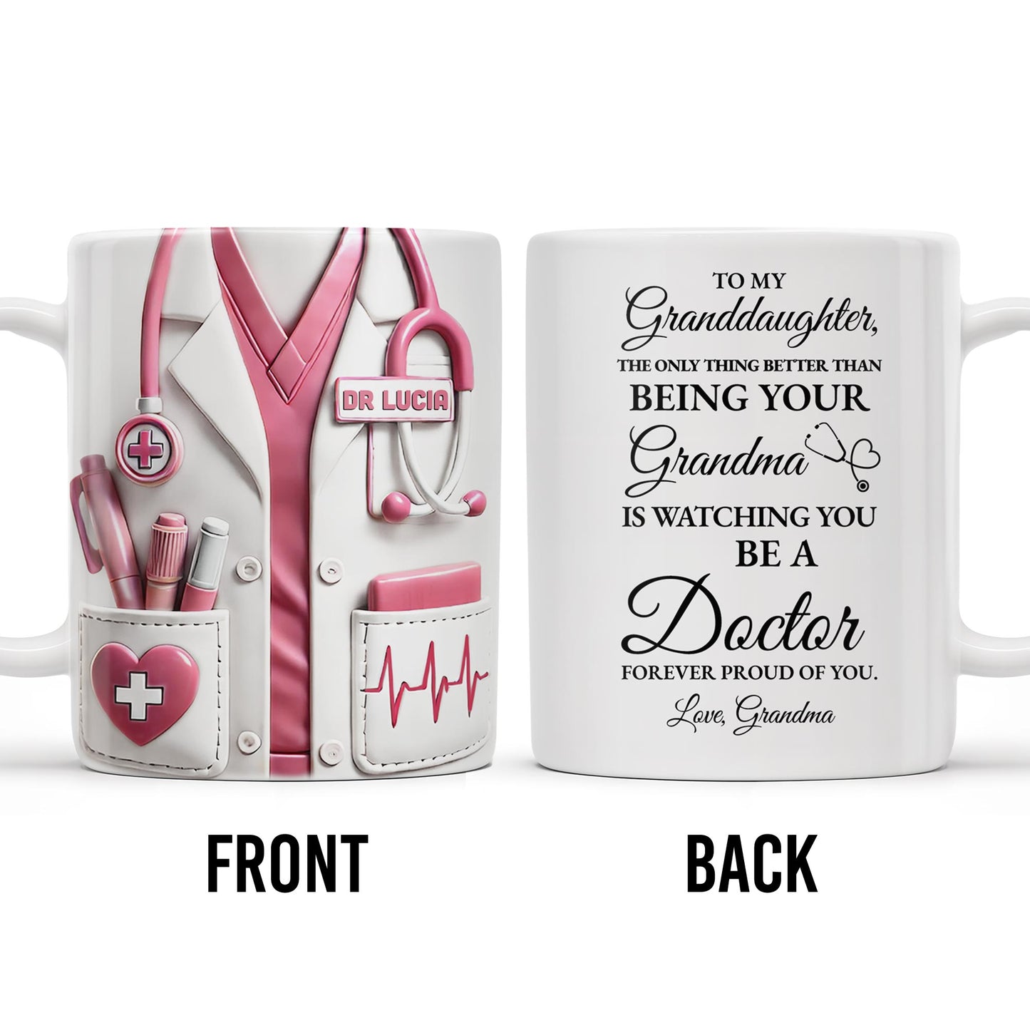 To My Granddaughter, The Only Thing Better Than Being Your Grandma Is Watching You Be A Doctor