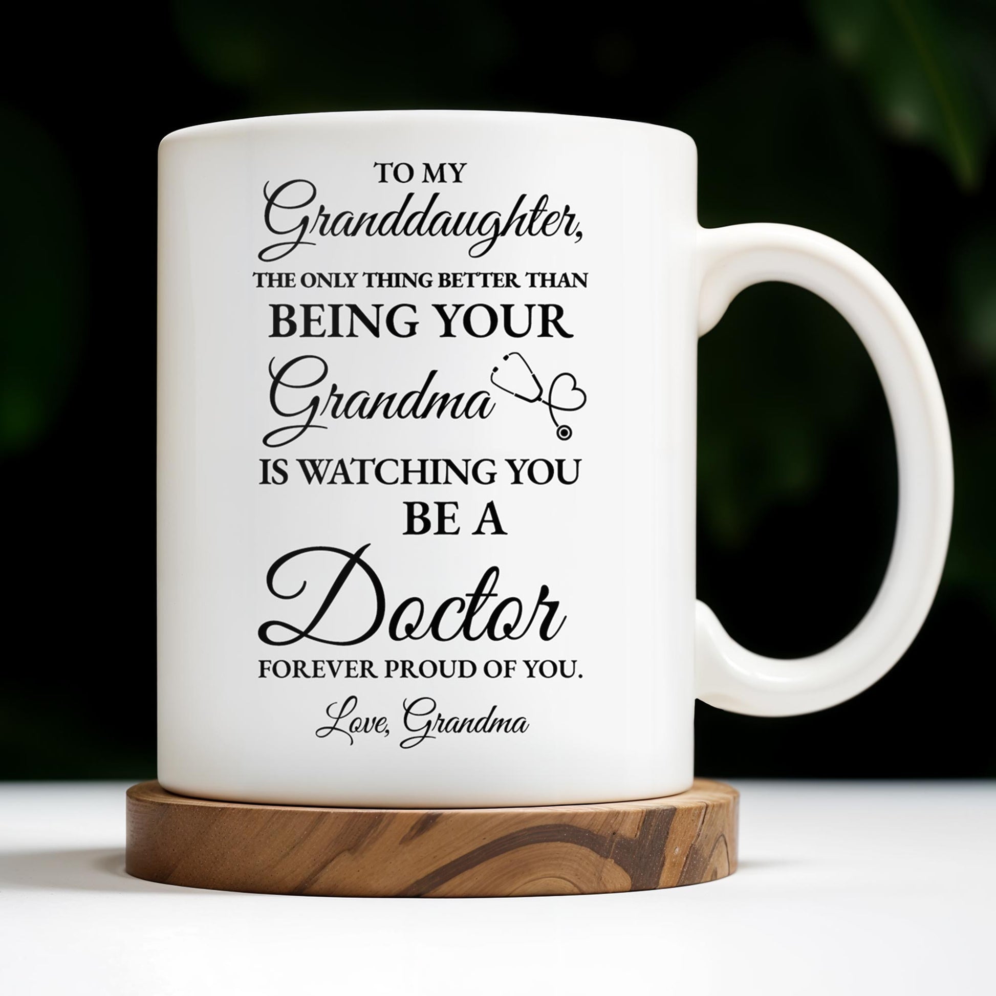 To My Granddaughter, The Only Thing Better Than Being Your Grandma Is Watching You Be A Doctor
