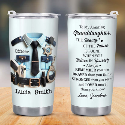 To My Amazing Granddaughter, Believe In Yourself, Police Officer Uniform