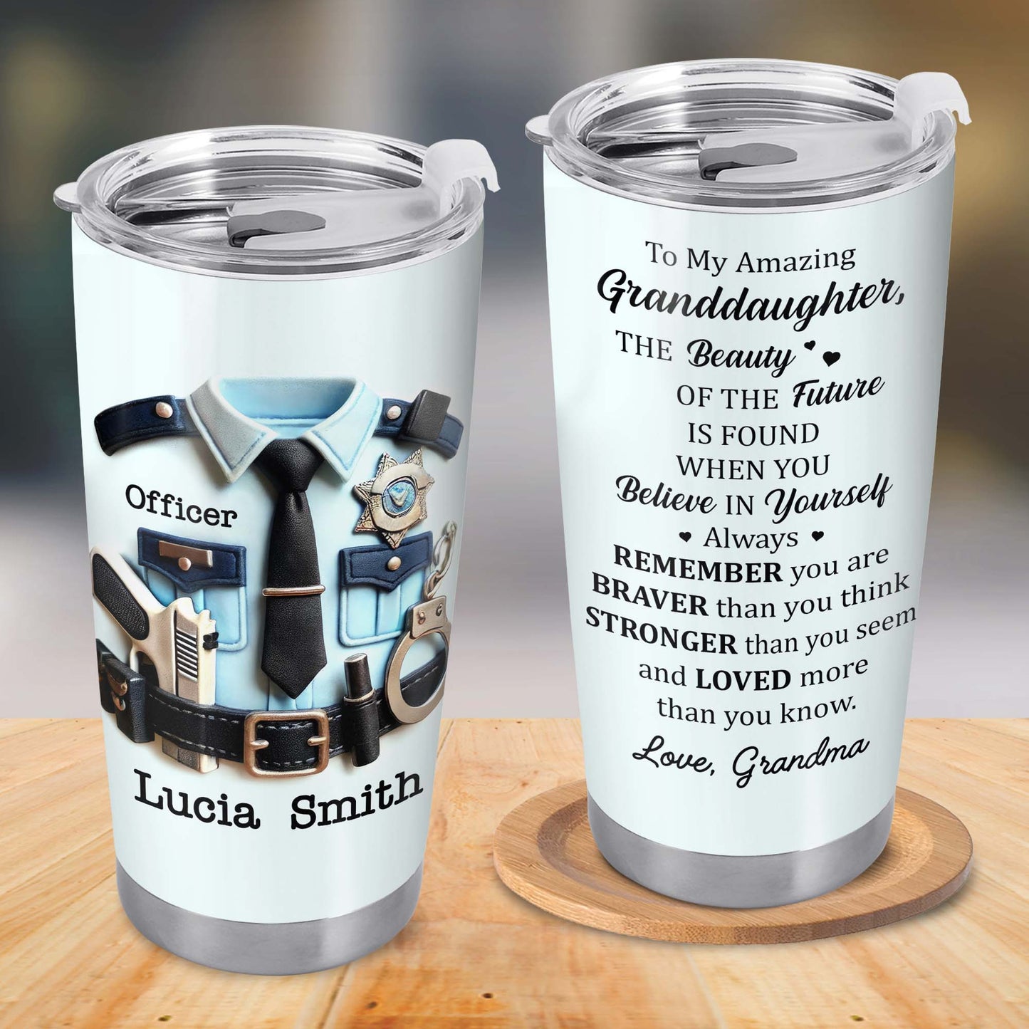 To My Amazing Granddaughter, Believe In Yourself, Police Officer Uniform