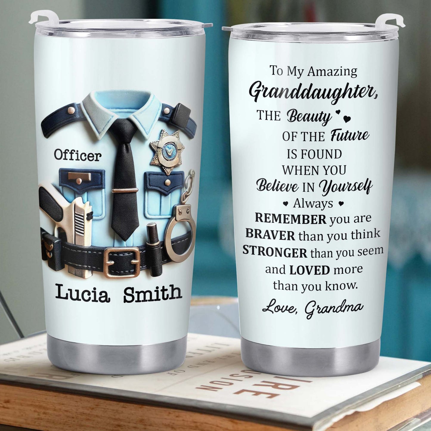 To My Amazing Granddaughter, Believe In Yourself, Police Officer Uniform