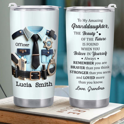 To My Amazing Granddaughter, Believe In Yourself, Police Officer Uniform