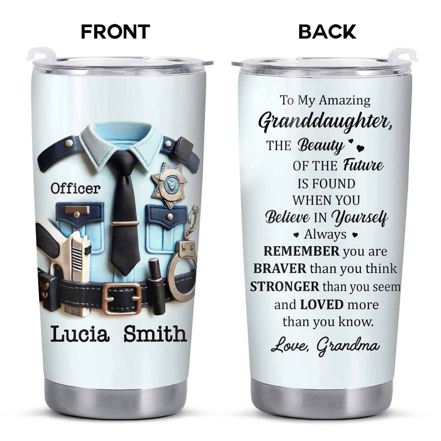 To My Amazing Granddaughter, Believe In Yourself, Police Officer Uniform