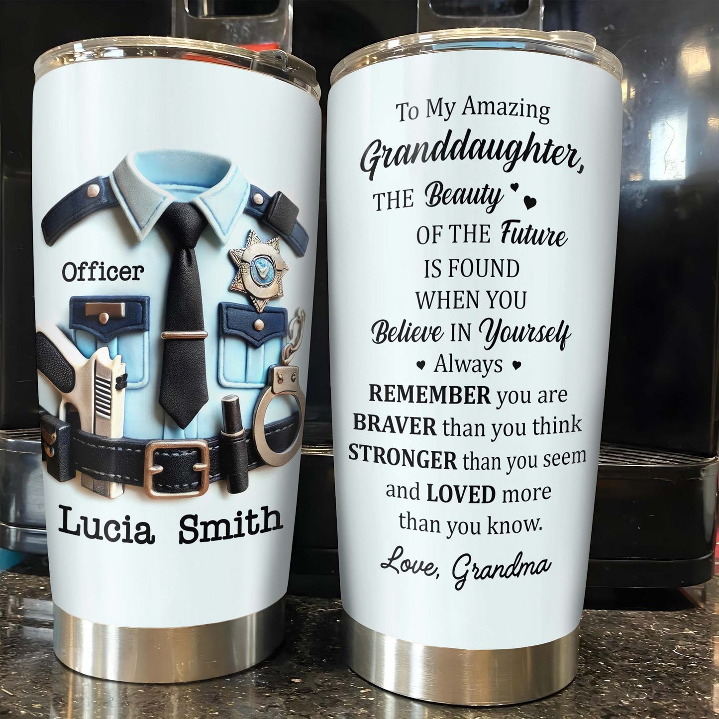 To My Amazing Granddaughter, Believe In Yourself, Police Officer Uniform