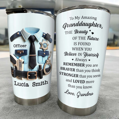 To My Amazing Granddaughter, Believe In Yourself, Police Officer Uniform