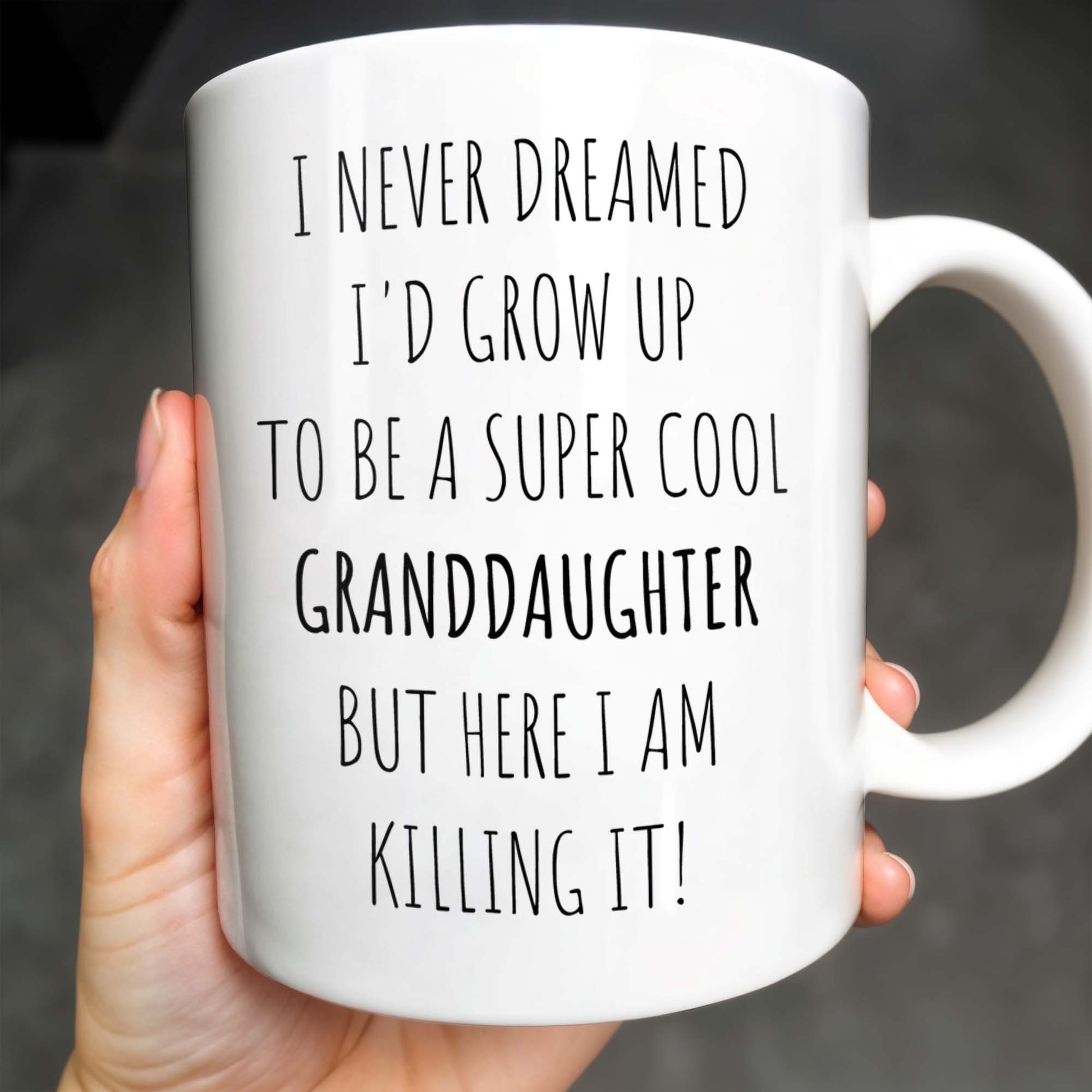 I Never Dreamed I'd Grow Up To Be A Super Cool Granddaughter, Text