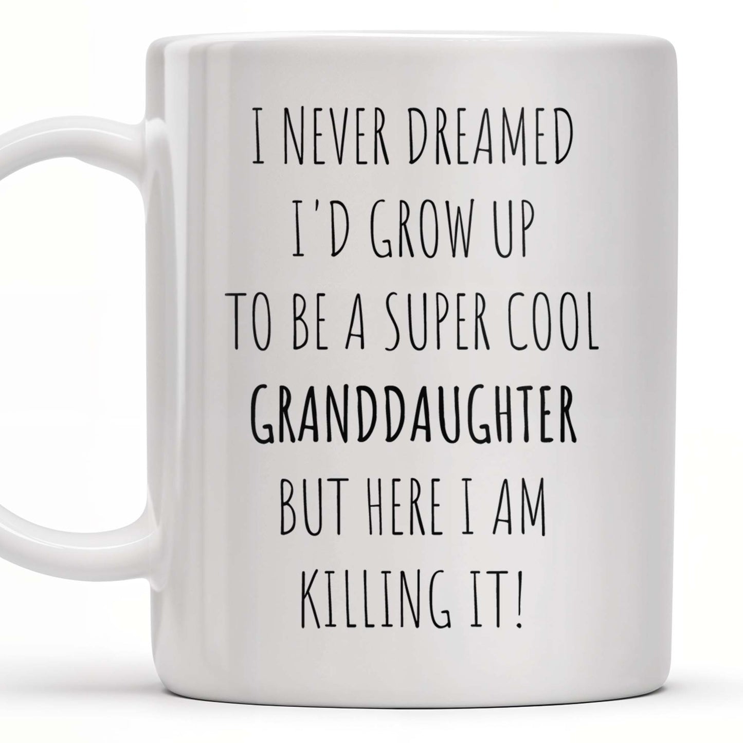 I Never Dreamed I'd Grow Up To Be A Super Cool Granddaughter, Text