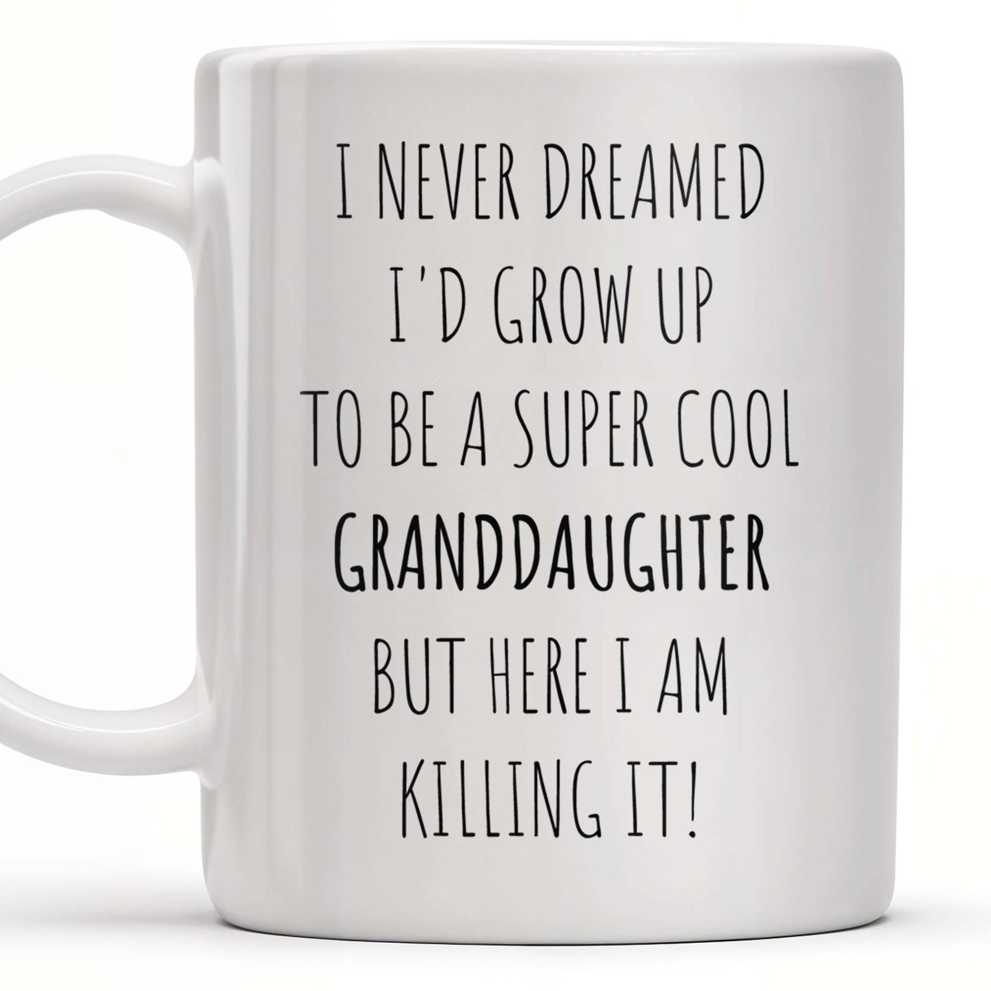 I Never Dreamed I'd Grow Up To Be A Super Cool Granddaughter, Text