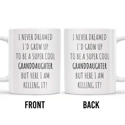 I Never Dreamed I'd Grow Up To Be A Super Cool Granddaughter, Text