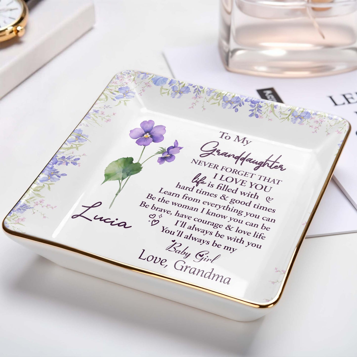 To My Granddaughter, Never Forget That I Love You, Flowers