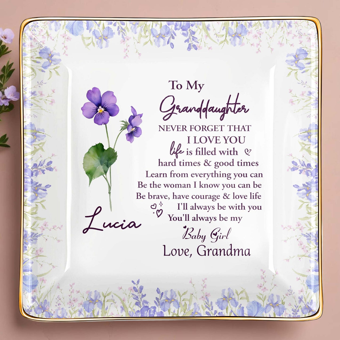To My Granddaughter, Never Forget That I Love You, Flowers