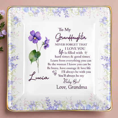 To My Granddaughter, Never Forget That I Love You, Flowers