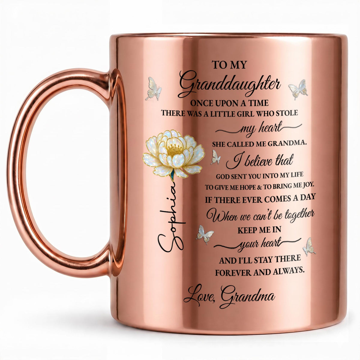 To My Granddaughter Once Upon A Time Flower And Butterflies - Personalized Custom Metallic Mug - GDT389_MMUG