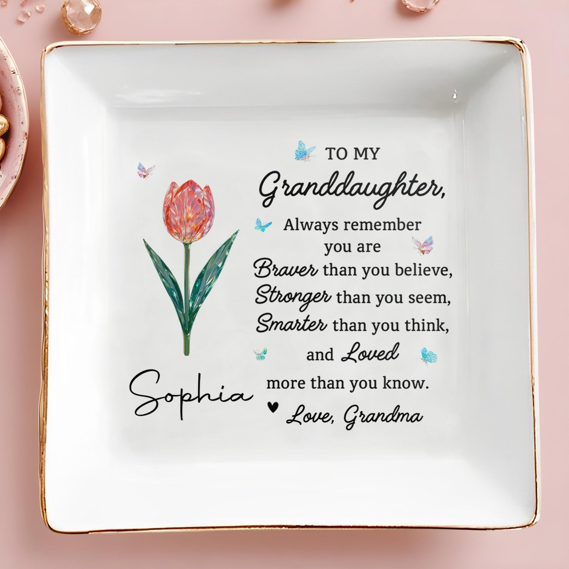 To My Granddaughter, Always Remember You Are Braver, Flower and Butterflies